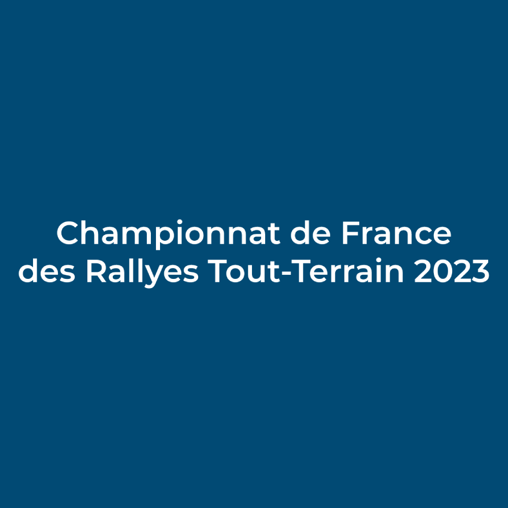 Calendrier Championnat de France des Rallyes Tout-Terrain 2023
